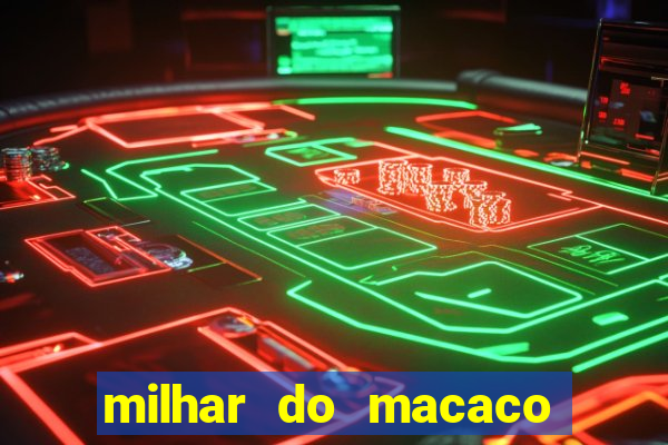 milhar do macaco que mais saem no jogo do bicho